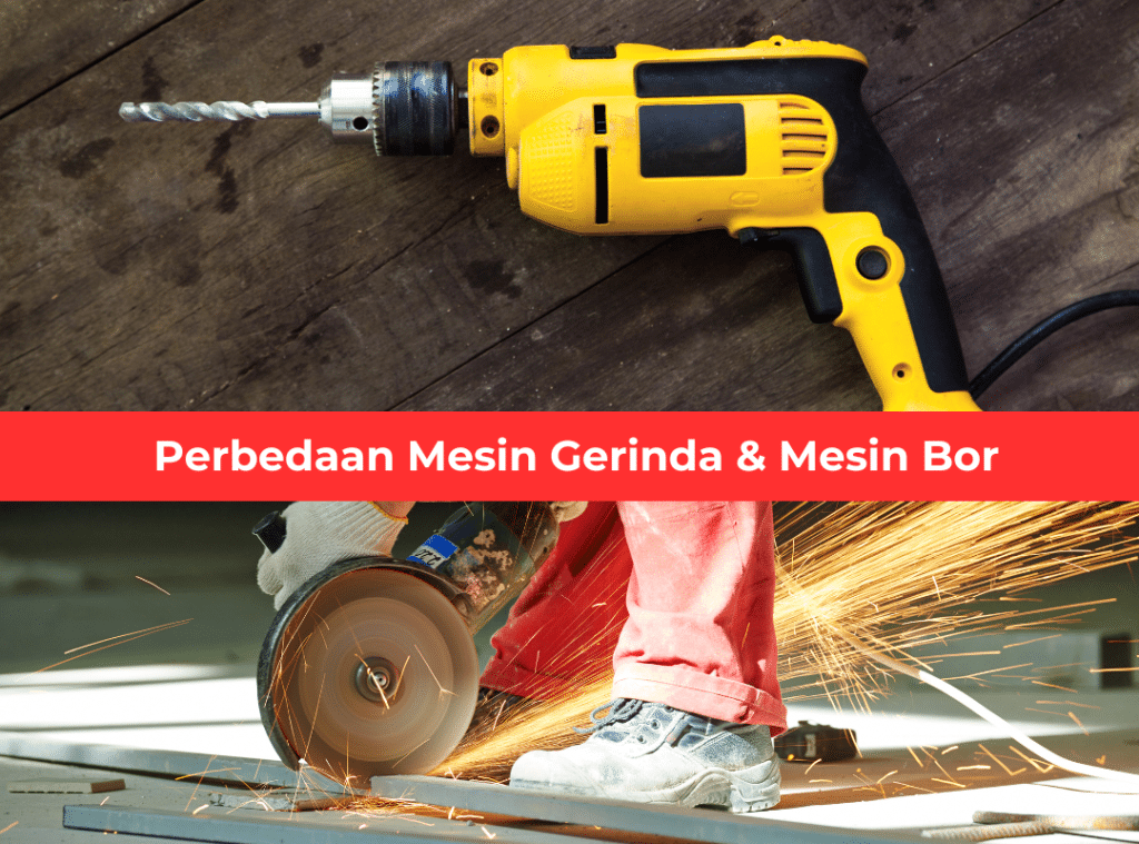 Perbedaan Mesin Bor dan Mesin Gerinda
