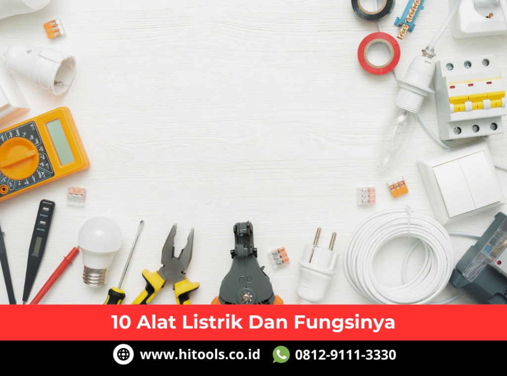 10 Alat - Alat Listrik Dan Fungsinya