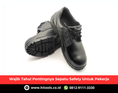 Pentingnya Sepatu Safety Untuk Pekerja
