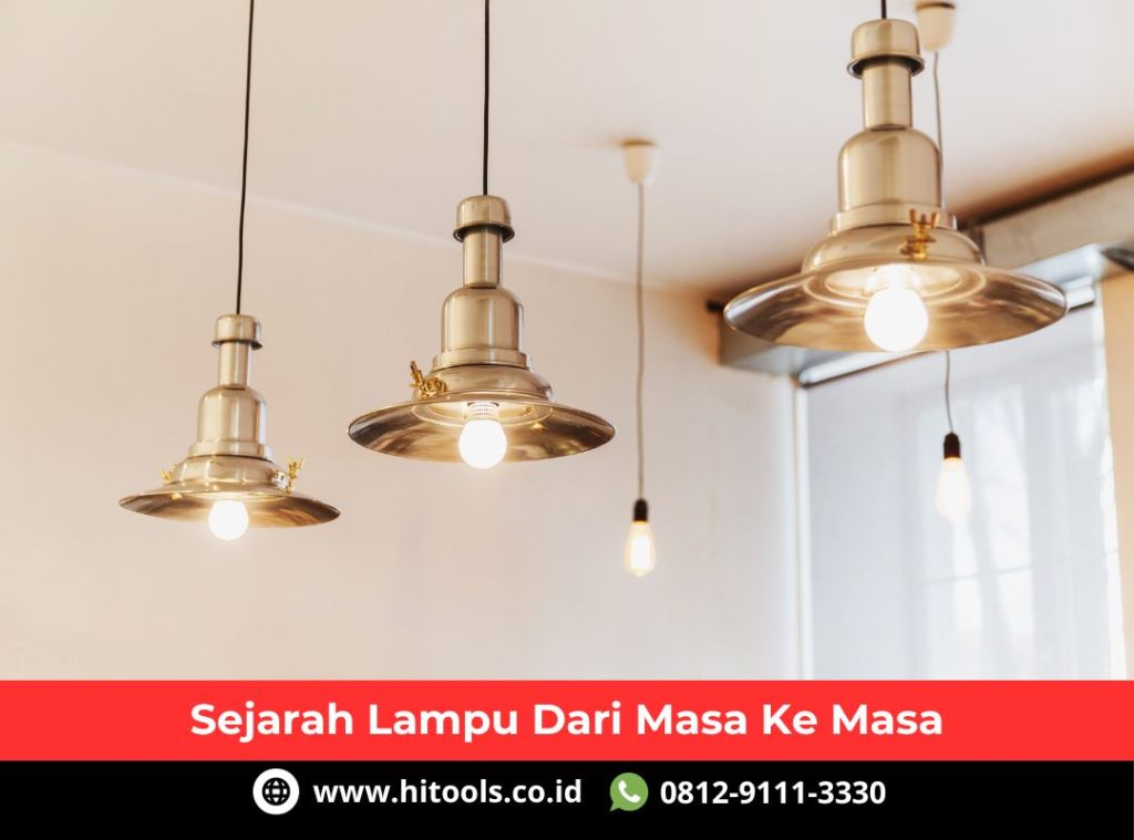 Sejarah Lampu Dari Masa Ke Masa