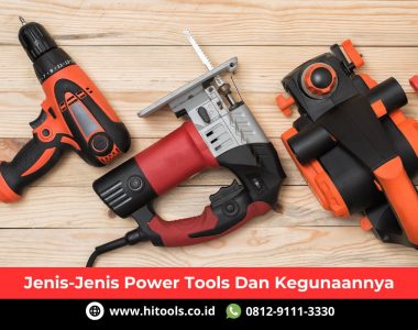 Jenis-Jenis Power Tools dan Kegunaanya