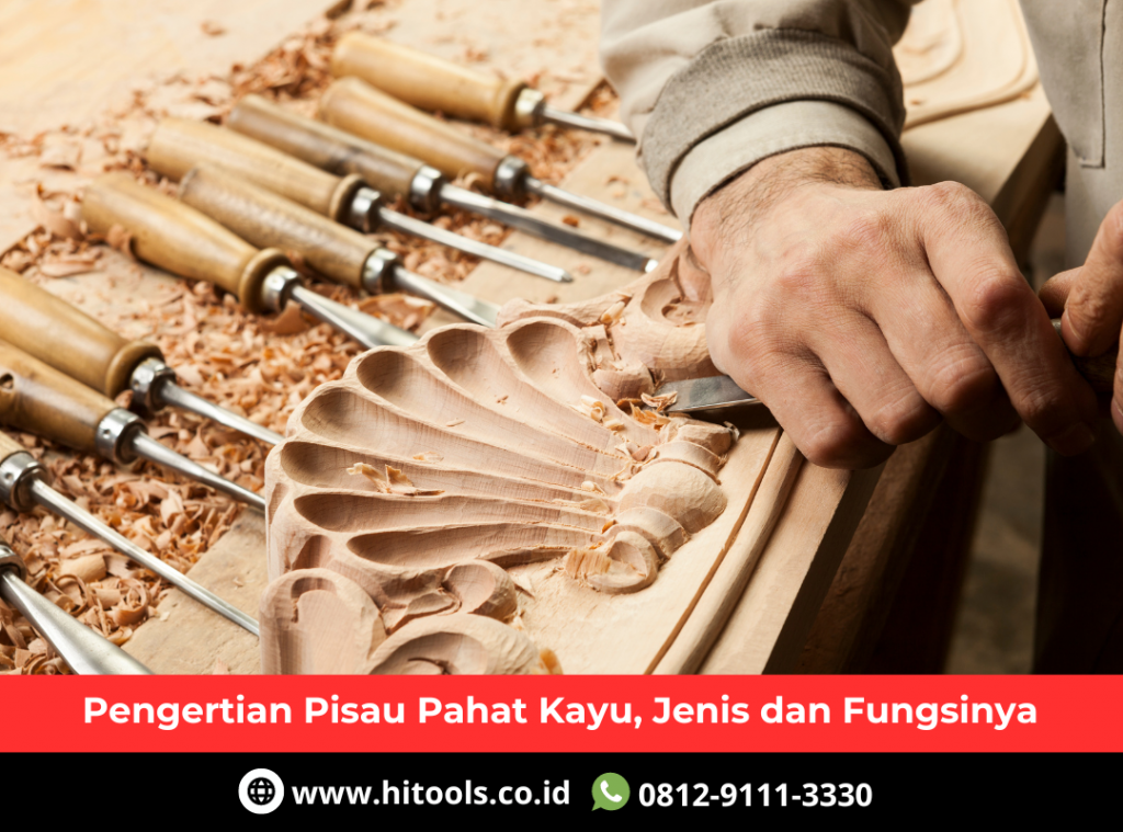 Pengertian Pisau Pahat Kayu, Jenis dan Fungsinya 3 Jual Pisau Pahat Kayu Murah diJabodetabek