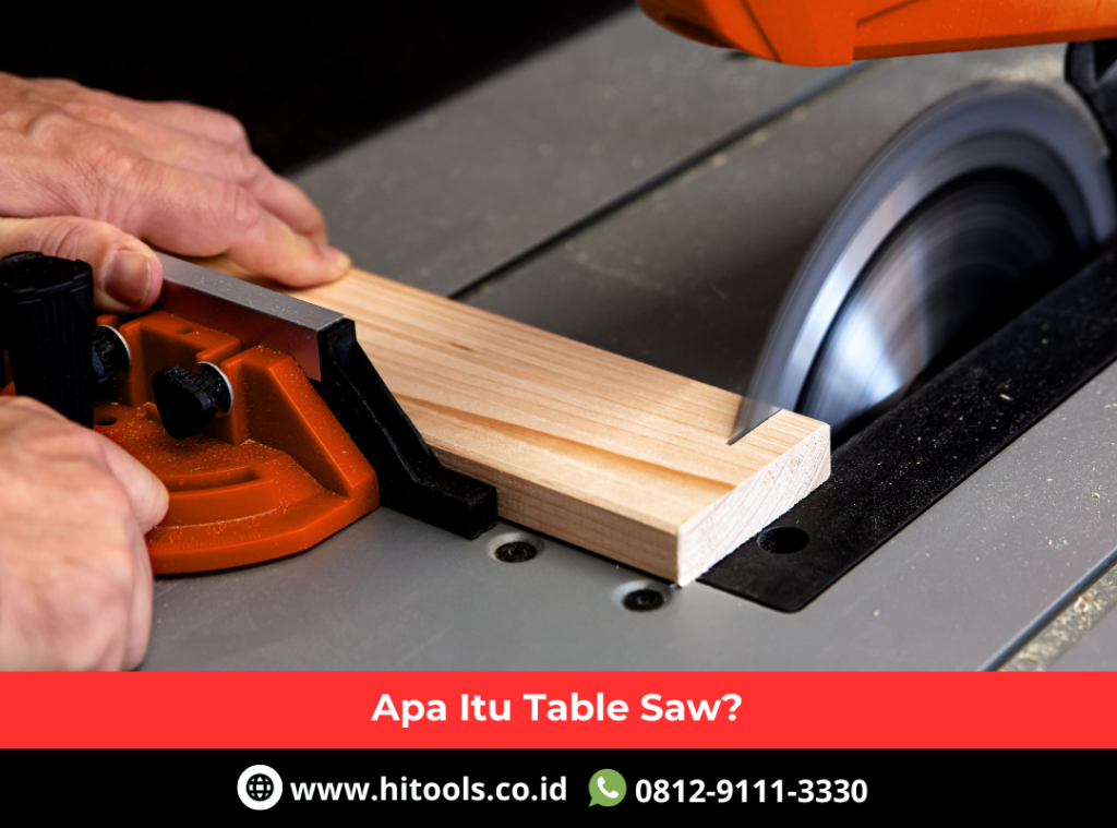 Apa Itu Table Saw? 1 Jual Table Saw Berkualitas