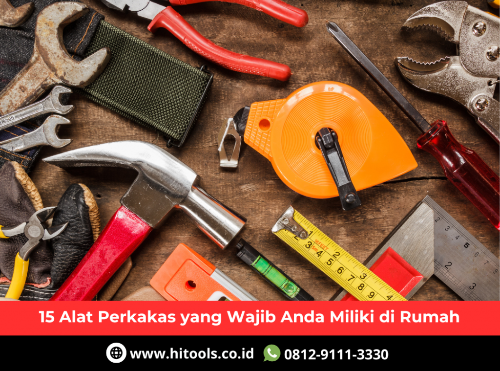 15 Alat Perkakas yang Wajib Anda Miliki di Rumah 6 Jual Alat Perkakas Murah di Jabodetabek