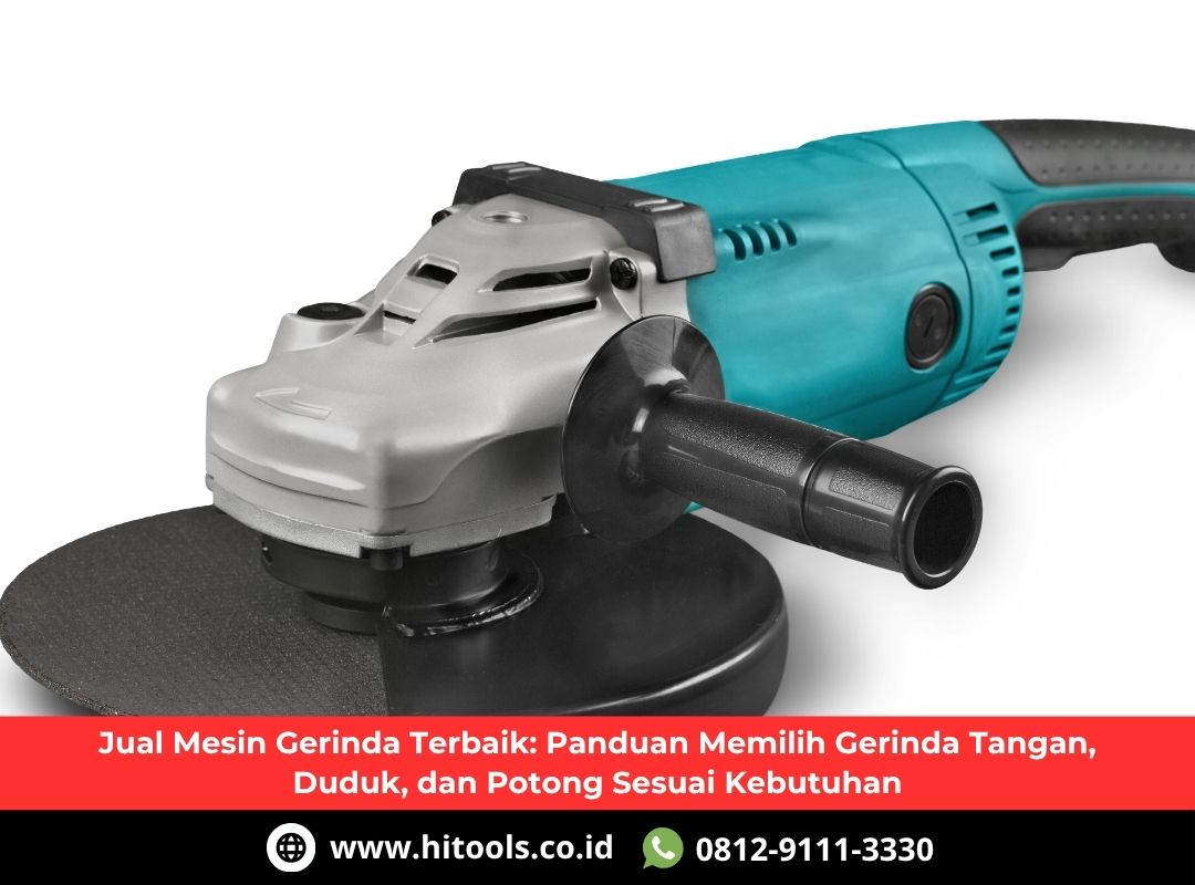 Jual Mesin Gerinda Terbaik: Panduan Memilih Gerinda Tangan, Duduk, dan Potong Sesuai Kebutuhan 2 Jual Mesin Gerinda Terbaik Panduan Memilih Gerinda Tangan, Duduk, dan Potong Sesuai Kebutuhan