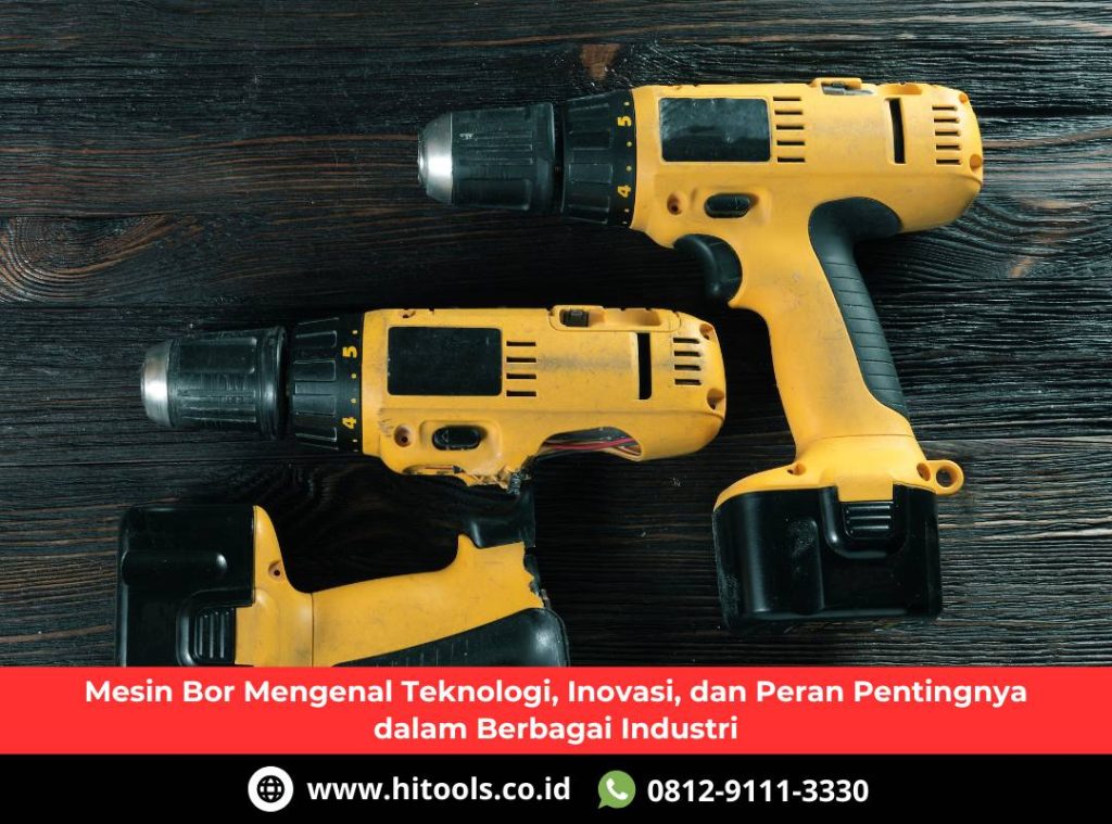 Mesin Bor Mengenal Teknologi, Inovasi, dan Peran Pentingnya dalam Berbagai Industri 6 Mesin Bor Tangan