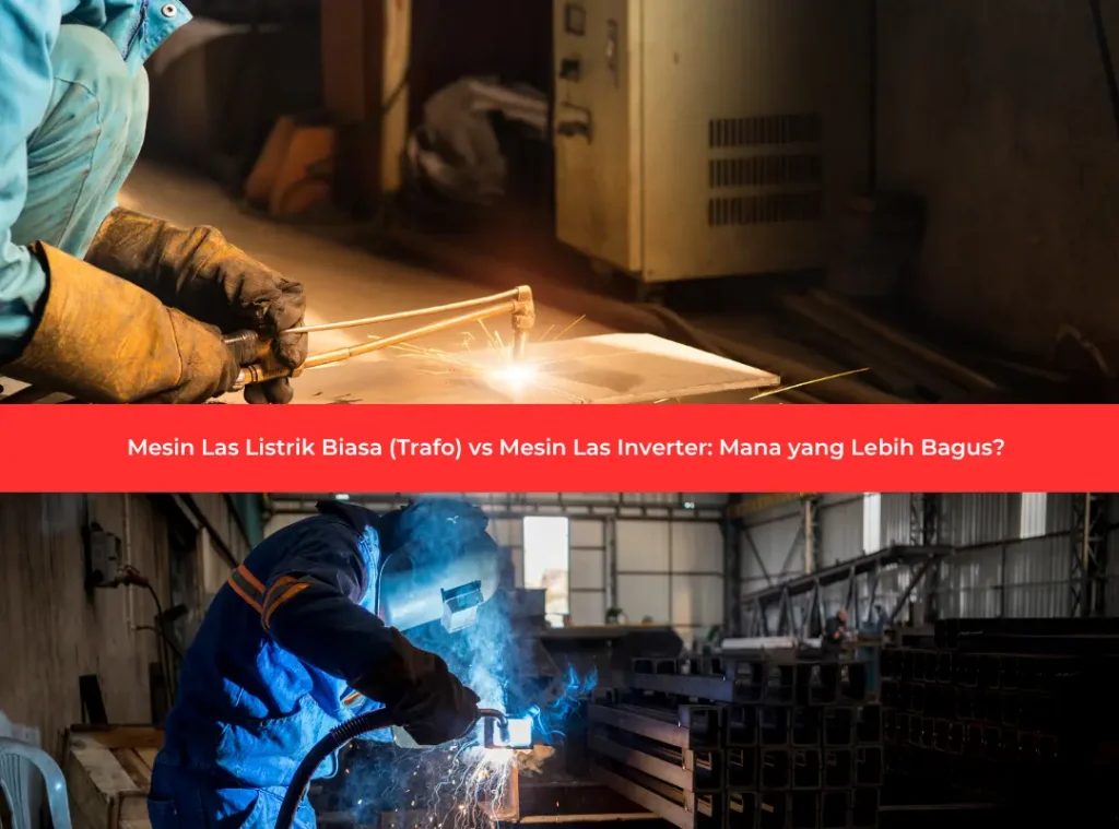 Mesin Las Listrik Biasa (Trafo) vs Mesin Las Inverter: Mana yang Lebih Bagus? 4 Mesin Las Listrik Biasa (Trafo) vs Mesin Las Inverter Mana yang Lebih Bagus