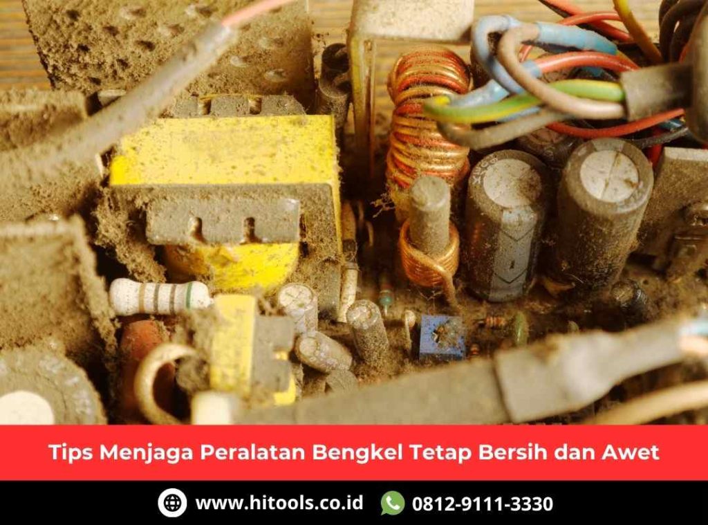 Tips Menjaga Peralatan Bengkel Tetap Bersih dan Awet 8 Tips Menjaga Peralatan Bengkel Tetap Bersih dan Awet