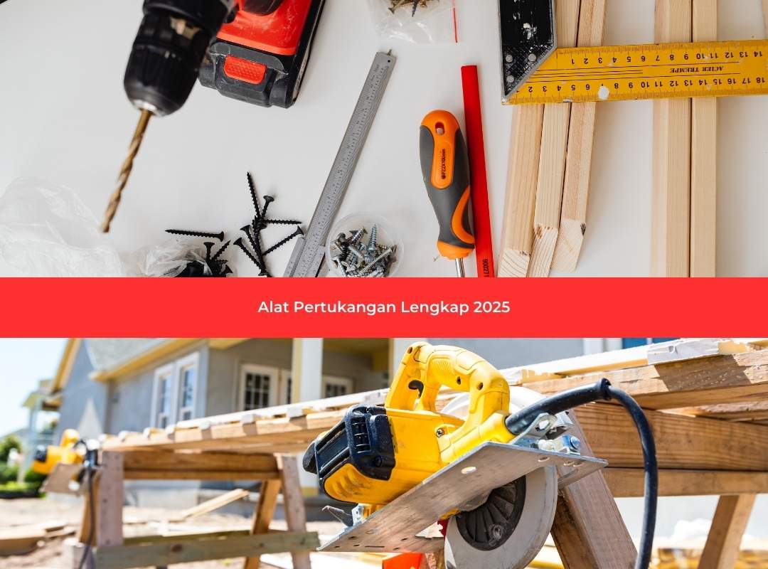Alat Pertukangan Lengkap 2025: Daftar Wajib Punya, Fungsi, Merk Terbaik & Harga Update November 2025 2 Alat Pertukangan Lengkap 2025 Daftar Wajib Punya, Fungsi, Merk Terbaik & Harga Update November 2025