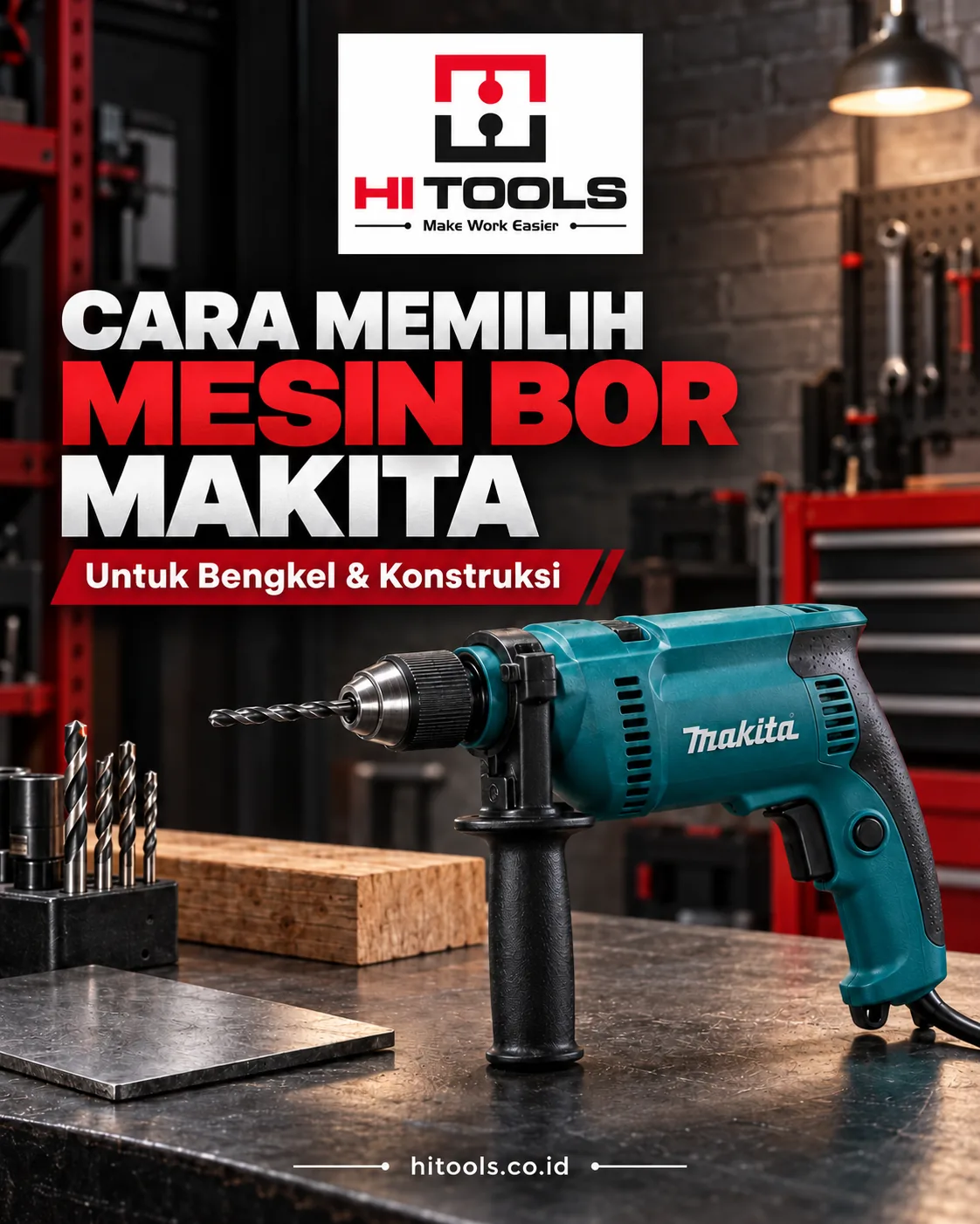 Cara Memilih Mesin Bor Makita untuk Bengkel dan Konstruksi